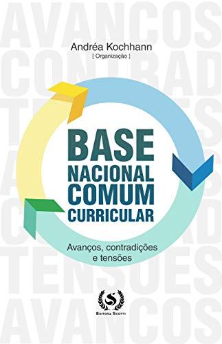 Base Nacional Comum Curricular: Avanços, contradições e tensões