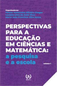Perspectivas para a educação em Ciências e Matemática(Vol. 1): a pesquisa e a escola