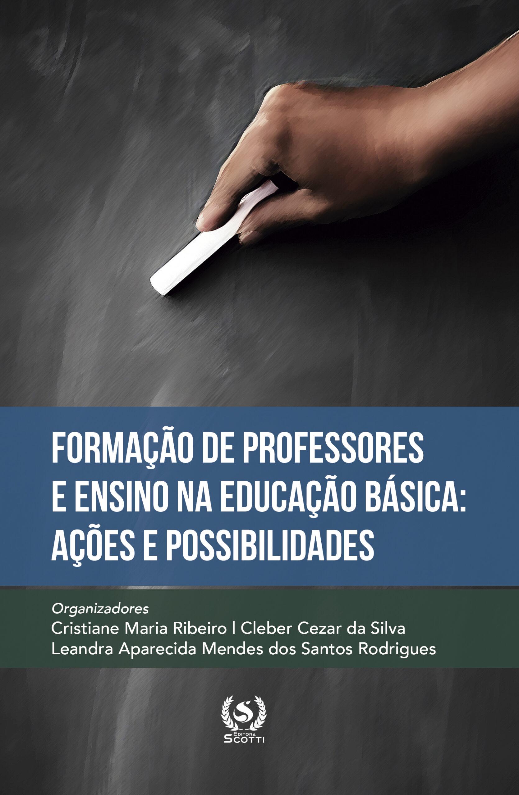 Formação de professores e Ensino na Educação Básica: Ações e possibilidades